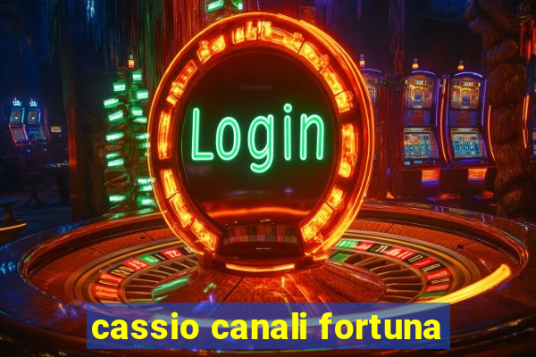 cassio canali fortuna